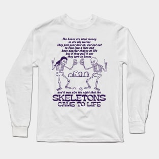 The Night That The Skeletons Came To Life Long Sleeve T-Shirt